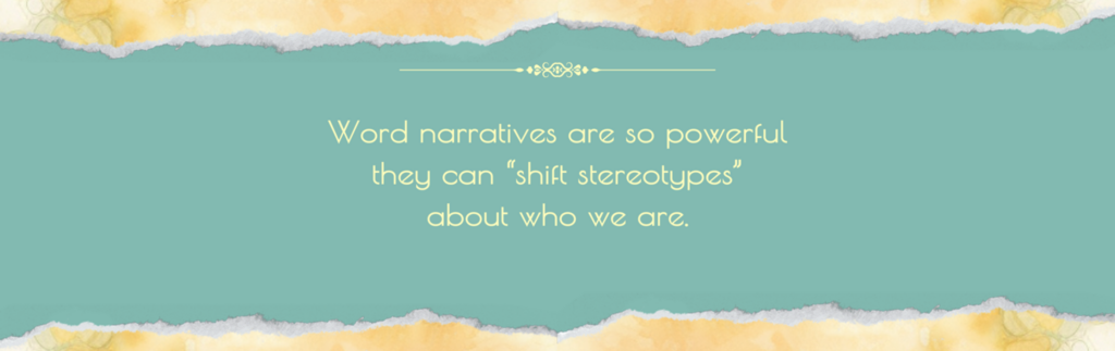 Blog 4 Ariane Goodwin Word narratives are so powerful quote