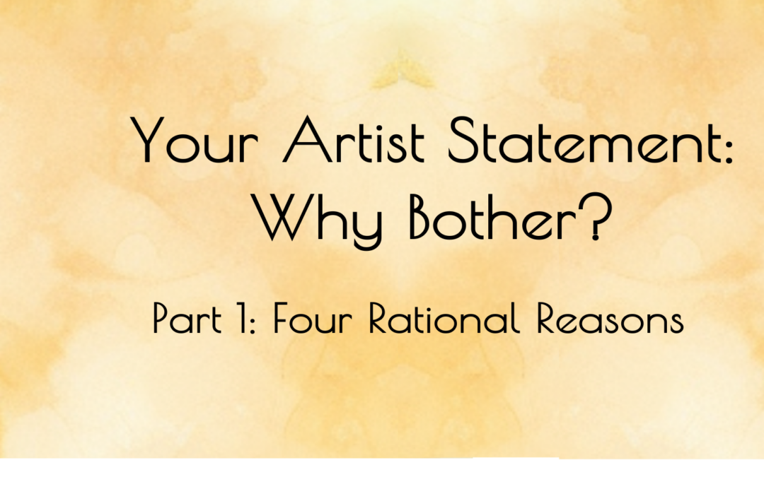 YOUR ARTIST STATEMENT… WHY BOTHER? Part 1