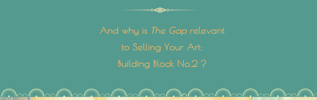 why is the gap relevant to selling your art