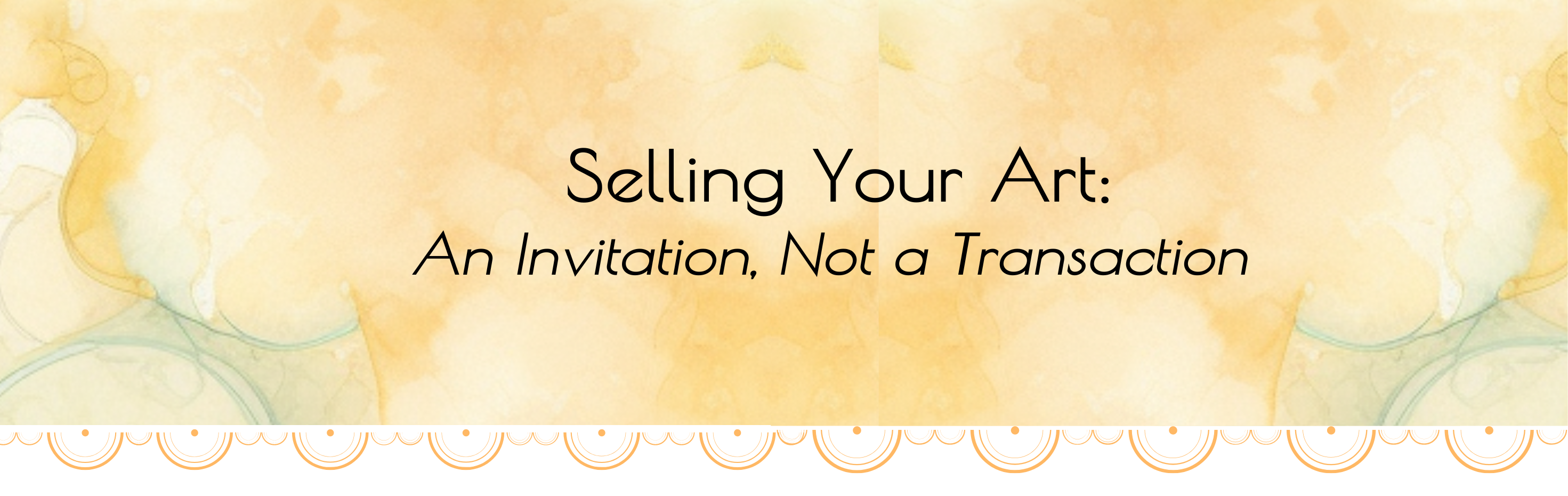 Selling Your Art: An Invitation, Not a Transaction