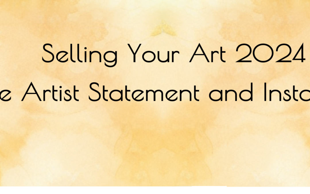 Selling Your Art 2024, The Artist Statement, and Instagram