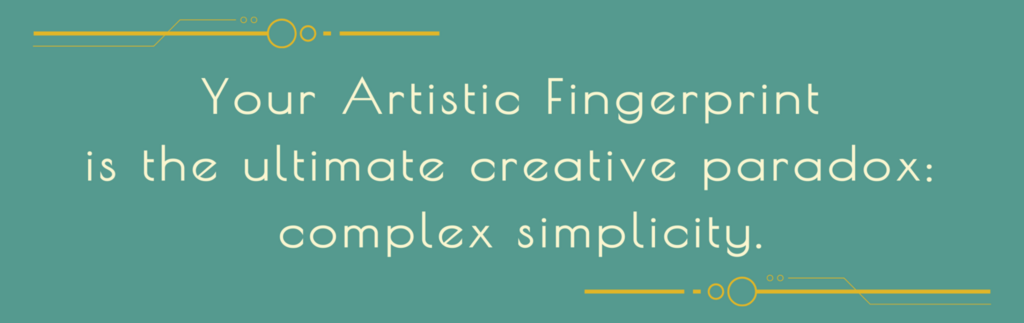 your artistic fingerprint is the ultimate creative paradox