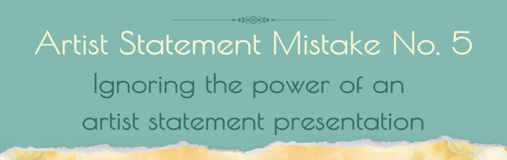 Artist Statement Mistake #5 Ignoring the power of an artist statement presentation text image