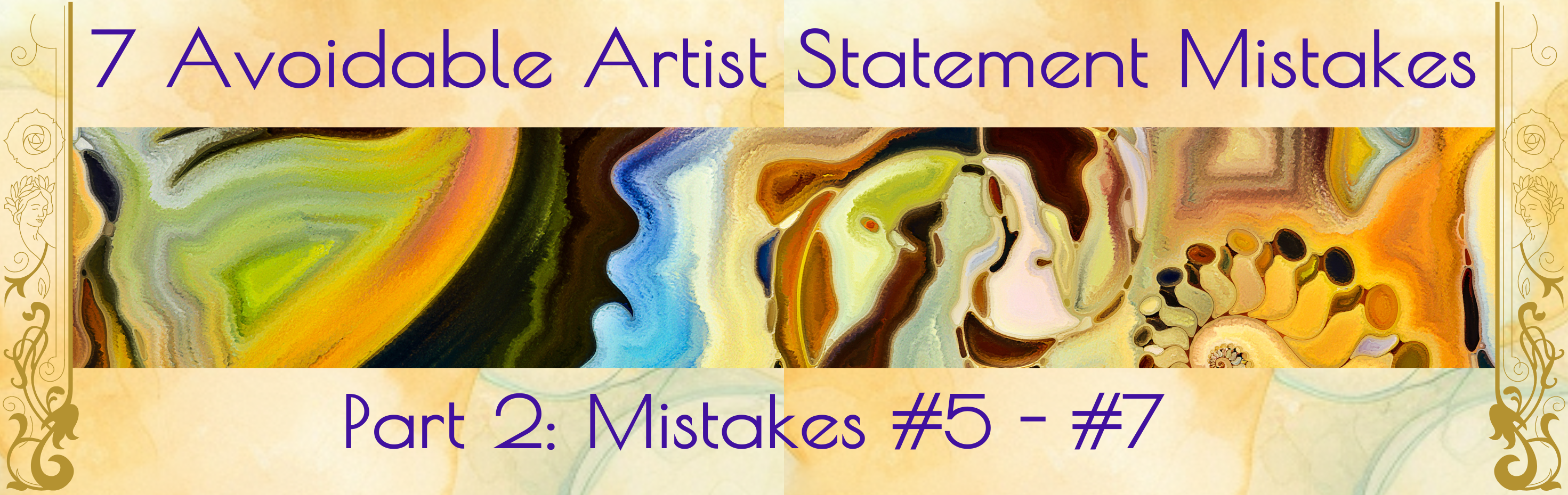 7 Avoidable Artist Statement Mistakes Part 2: Mistakes #5 - #7 text image