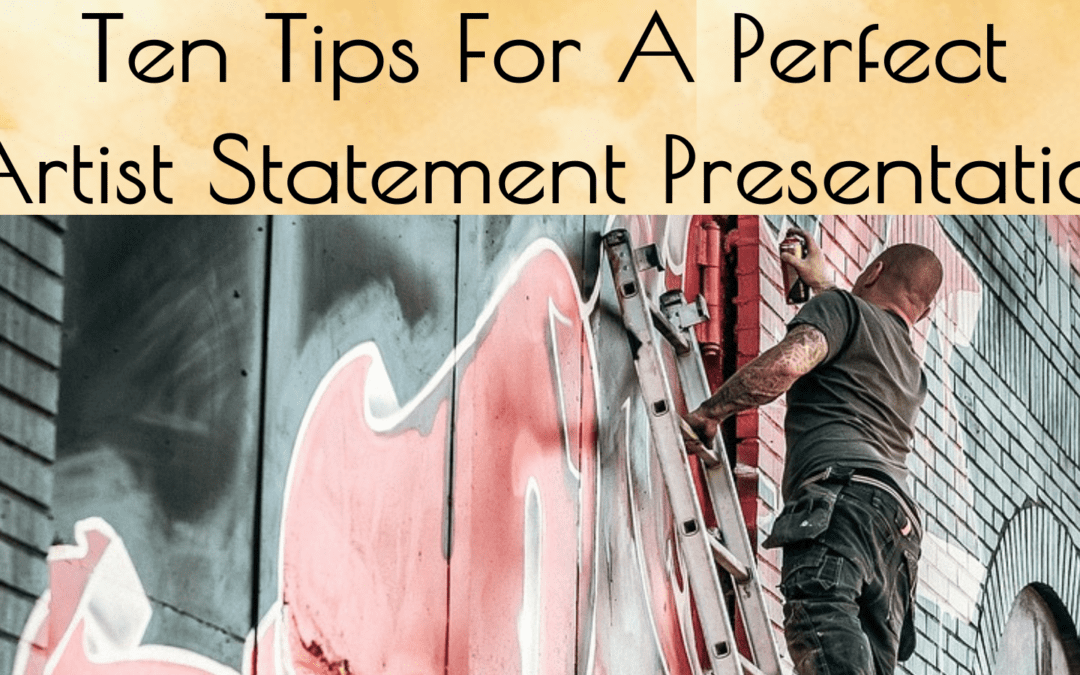 Ten Tips For A Perfect Artist Statement Presentation 