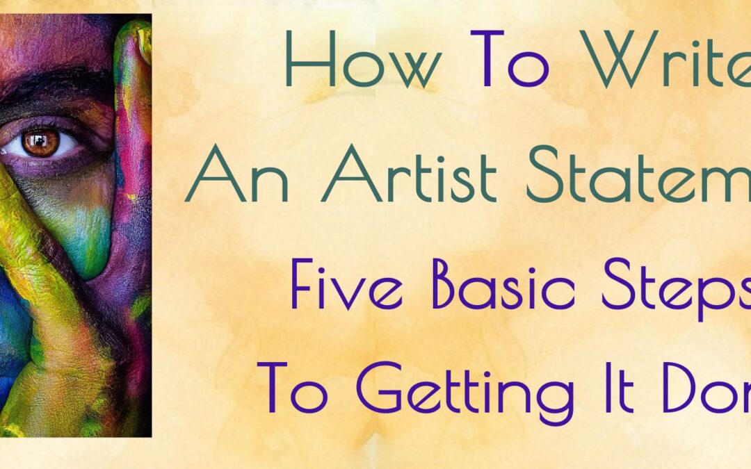 How To Write An Artist Statement: Five Basic Steps To Get It Done