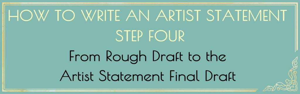 HOW TO WRITE AN ARTIST STATEMENT: STEP FOUR Patience, Patience, Patience… From Rough Draft to the Artist Statement Final Draft text image