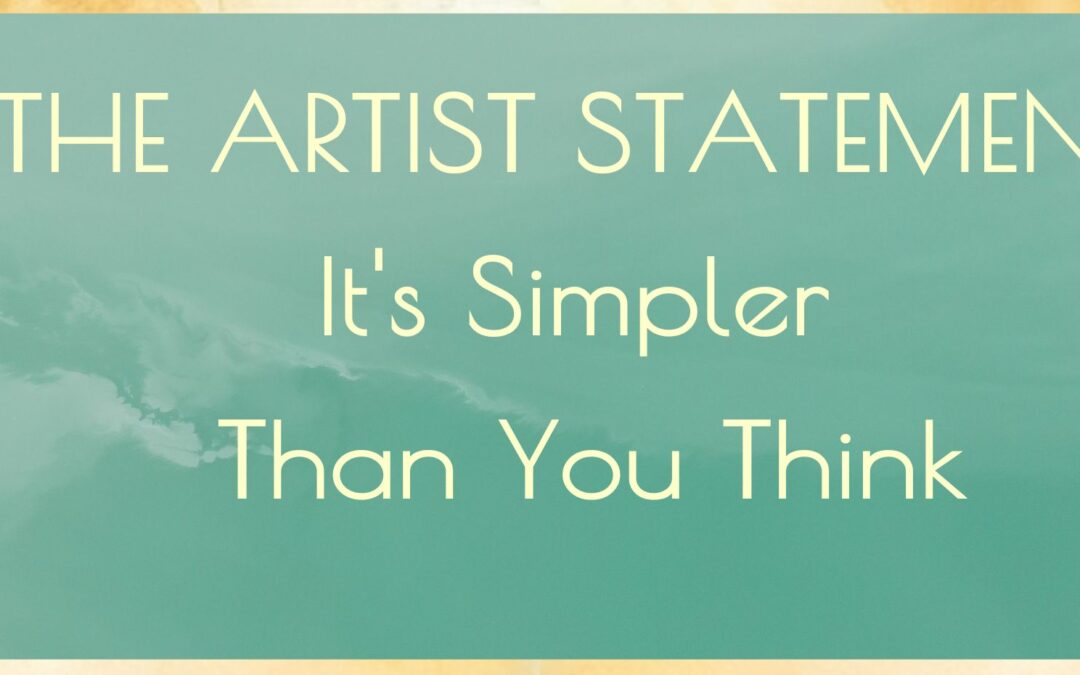 The Artist Statement: It’s Simpler Than You Think 