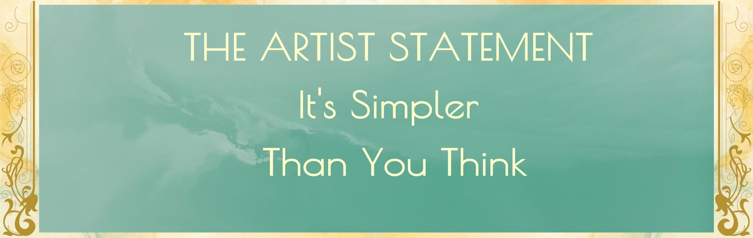 Blog Title Image with text The Artist Statement: It's Simpler Than You Think