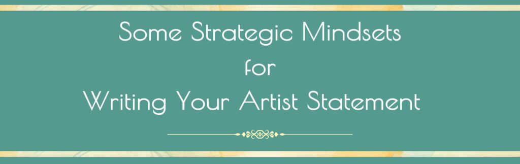 Some Strategic Mindsets for Writing Your Artist Statement   text image