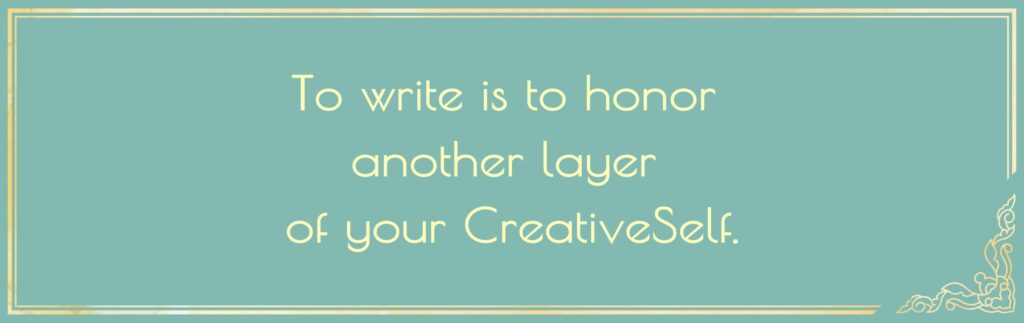 To write is to honor another layer of your CreativeSelf text image Ariane Goodwin Writing the Artist Statement